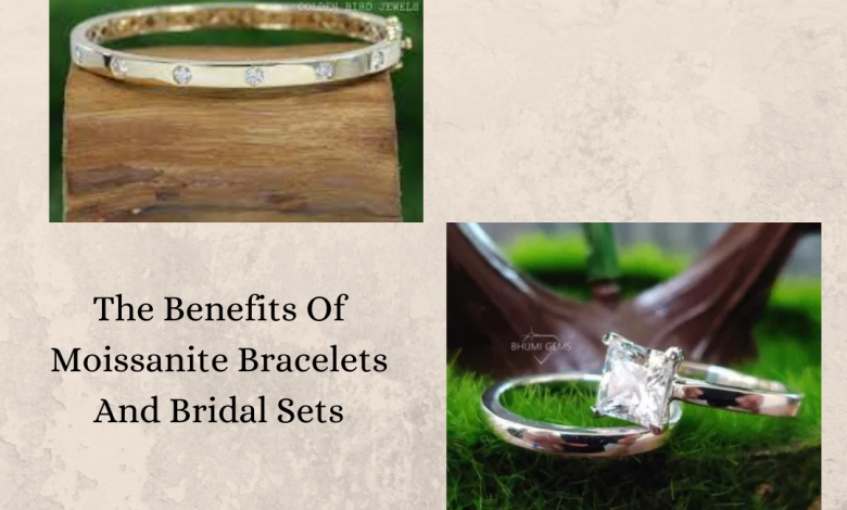 The Benefits Of Moissanite Bracelets And Bridal Sets: Best Jewelry Collection