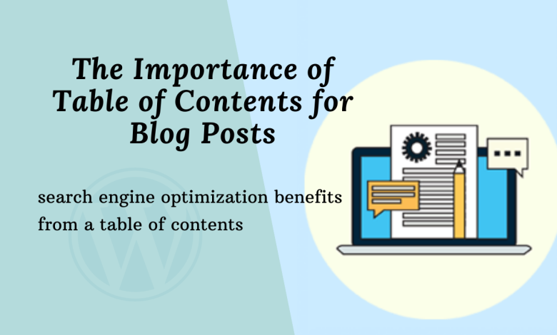 The Importance of Table of Contents for Blog Posts