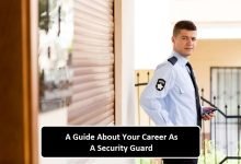 A Guide About Your Career As A Security Guard
