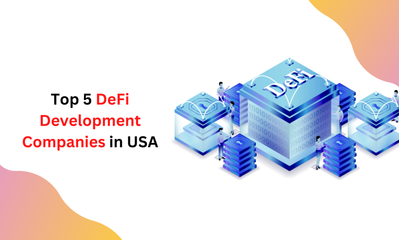 Top 5 DeFi Development Companies in USA