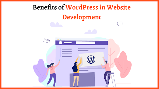 Benefits of WordPress in Website Development