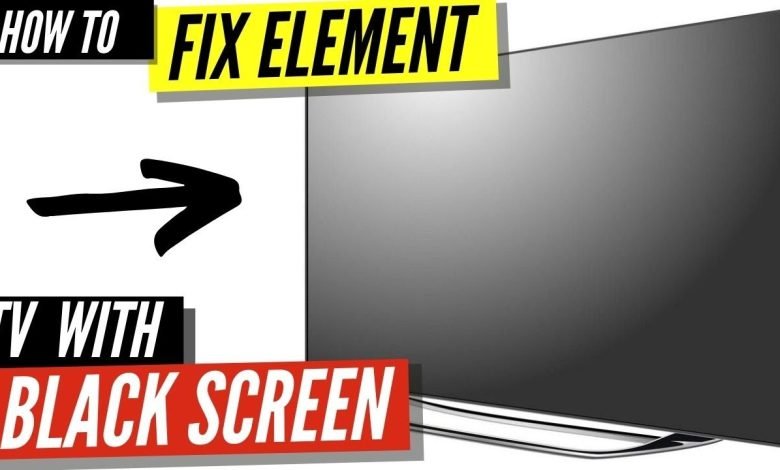 How to Fix Black Screen on Element TV