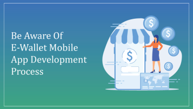 Be aware of E-Wallet Mobile App Development Process